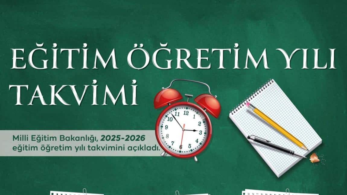 2025-2026 EĞİTİM ÖĞRETİM YILI TAKVİMİ